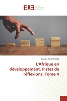 Kouame Remi Oussou | L'afrique En DéVeloppement. Pistes De RéFlexions. Tome 4