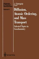 Diffusion, Atomic Ordering, And Mass Transport Jibamitra Ganguly