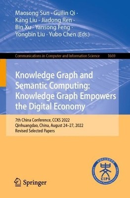 Knowledge Graph and Semantic Computing: Knowledge Graph Empow... - 9789811975950