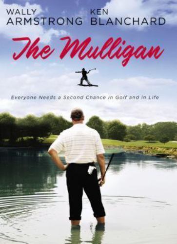 The Mulligan: A Parable of Second Chances, Wally Armstrong, Ken Blanchard, Good 