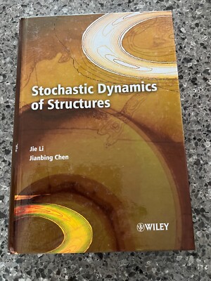 Stochastic Dynamics of Structures by Jianbing Chen and Jie Li (2009, Hardcover)