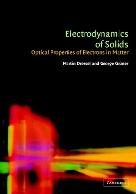 Dressel - Electrodynamics of Solids  Optical Properties of Electrons i - G555z