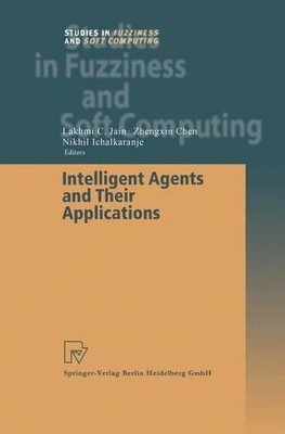 Intelligent Agents and Their Applications - 9783790825107