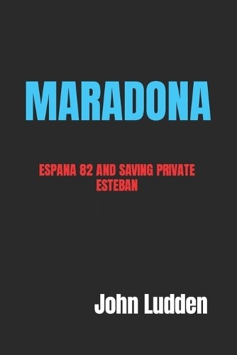 John Ludden Maradona (Tascabile) My Diego Maradona Collection