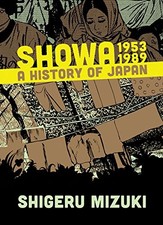 SHOWA 1953-1989: A HISTORY OF JAPAN (SHOWA: A HISTORY OF By Shigeru Mizuki VG