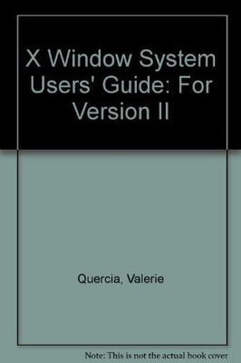 X Window Sys Users Gd: For Version II (X Window System Users' Guide)