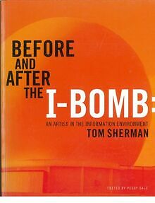 Before and After the I-Bomb: An Artist in the Infor... | Buch | Zustand sehr gut