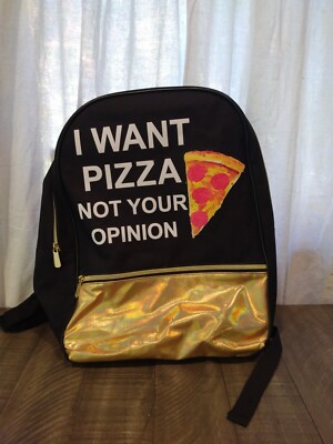 I Want Pizza not Your Opinion Backpack