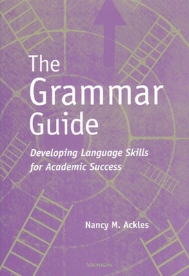 The Grammar Guide: Developing Language Skills for Academic Succe