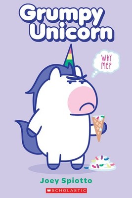 Grumpy Unicorn: Why Me? - Spiotto, Joey - Good - See condition notes