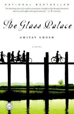 The Glass Palace: A Novel - paperback Ghosh, Amitav