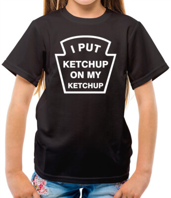 I Put Ketchup On My Ketchup Kinder T-Shirt - Lustig - Rote Sauce - Tomate - Tomate