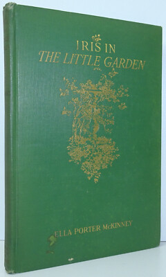 Iris In The Little Garden Series ELLA PORTER MCKINNEY Gardening Flowers 1927 a