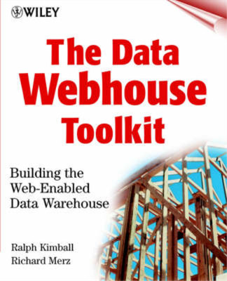 Data Webhouse Toolkit w/WS: Building the Web-enabled Data Warehouse, Kimball, Ra