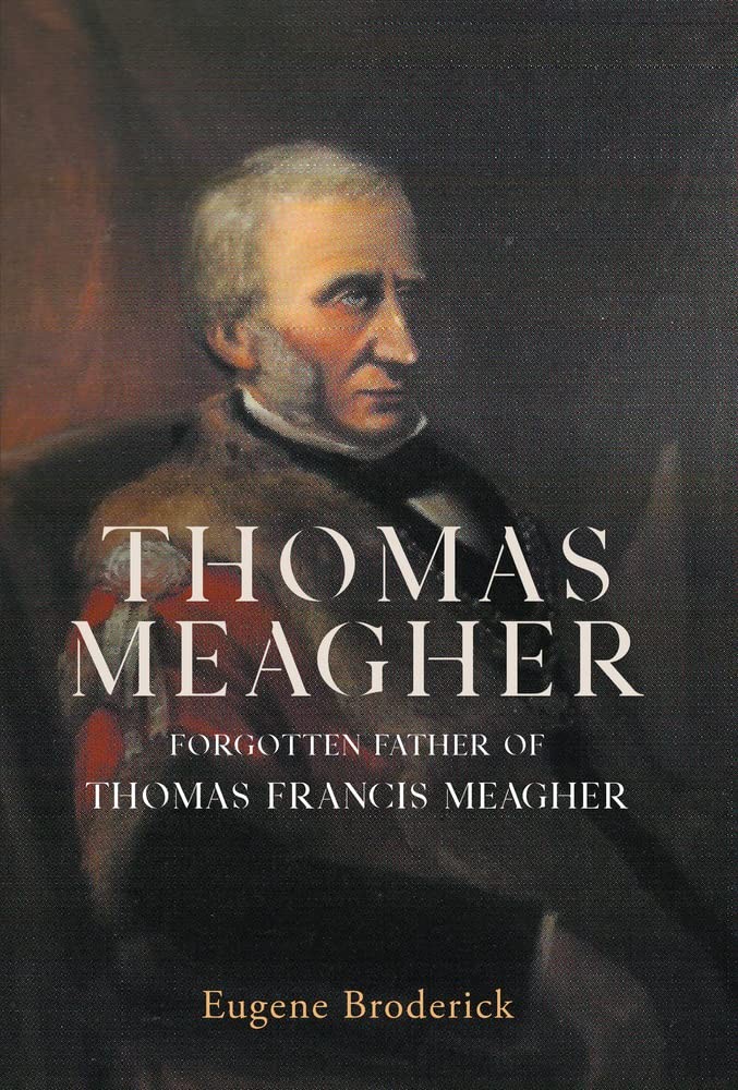Thomas Meagher: Forgotten Father of Thomas Francis Meagher.by Broderick New** - Image 5