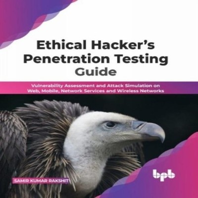 Ethical Hacker's Penetration Testing Guide Vulnerability Assessme