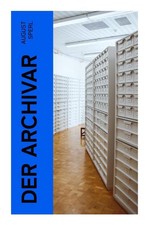 Der Archivar August Sperl Taschenbuch 176 S. Deutsch 2022 e-artnow