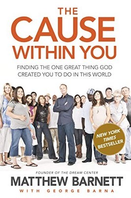The Cause within You: Finding the One Great Thing You Were Created t - VERY GOOD