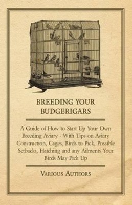 Various Breeding Your Budgerigars - A Guide of How to St (Paperback) (UK IMPORT)