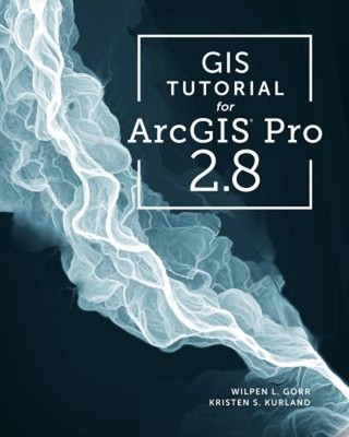 GIS Tutorial for ArcGIS Pro 2. 8 Paperback Wilpen L., Kurland, Kr