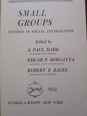 Small Groups: Studies in Social Interaction 1955 Hare Borgatta Bales