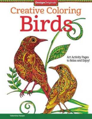 Creative Coloring Birds: Art Activity Pages to Relax and Enjoy - VERY GOOD
