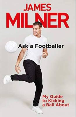 Ask A Footballer - Hardcover By Milner, James - GOOD