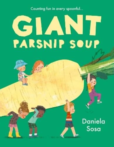 Daniela Sosa Giant Parsnip Soup (Copertina rigida)