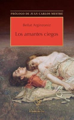 Los Amantes Ciegos Prologo De Juan Carlos Mestre - Spanish Language  NEW N/a