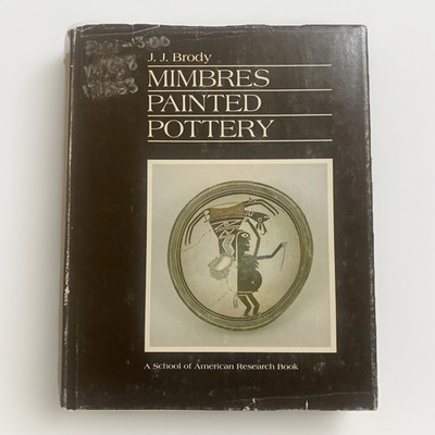 Mimbres Painted Pottery By J J Brody 1977 UNM Mexico Press 1st Ed Book HC/DJ