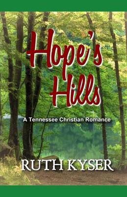 Hope's Hills: A Tennessee Christian Romance by Ruth Kyser Paperback Book