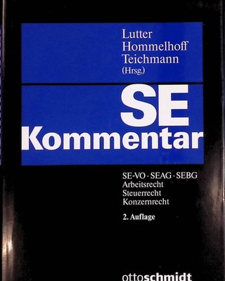 SE-Kommentar : SE-VO, SEAG, SEBG, arbeitsrechtliche Praxis, Steuerrecht, Konzern