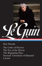Ursula K. Le Guin: Five Novels (LOA #379): The Lathe of Heaven / The Eye of the