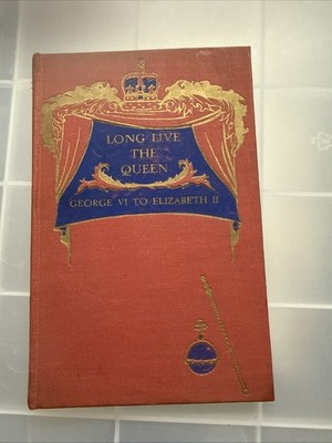 1953 Long Live The Queen George VI To Elizabeth II 1st Ed Signed Royal HC B17