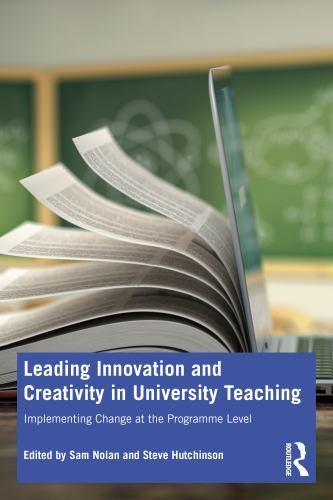 Leading Innovation and Creativity in University Teaching : Implementing ...