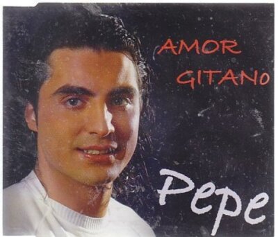 Pepe Amor gitano (2003) [Maxi-CD]