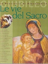 *Le vie del sacro in provincia di Alessandria