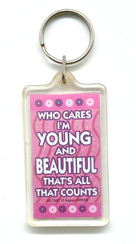 Vintage "Who Cares I'm Young and Beautiful That's All That Counts" Keychain