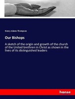 Our Bishops Henry Adams Thompson Taschenbuch 688 S. Englisch 2018 hansebooks