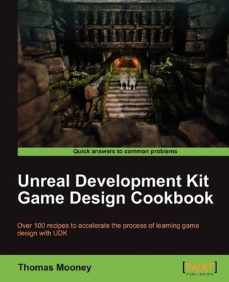 Mooney - Unreal Development Kit Game Design Cookbook - paperback or so - E555z