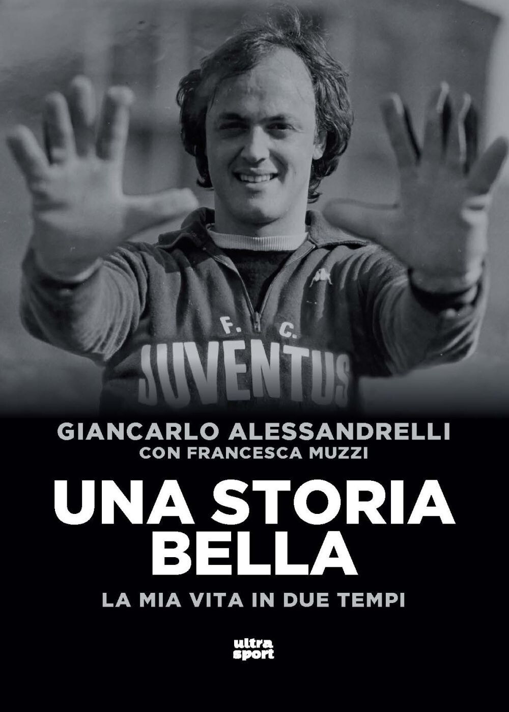 Libri Alessandrelli Giancarlo / Francesca Muzzi - Una Storia Bella. La Mia Vita