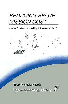 Reducing Space Mission Cost by Wiley J. Larson, J.R. Wertz (Hardcover ...