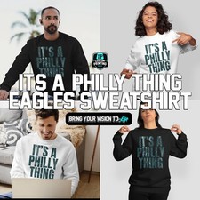 Philadelphia Eagles "It's A Philly Thing" Unisex Sweatshirt, Custom Sweatshirt