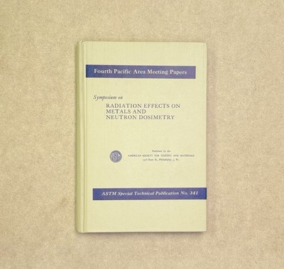 Vintage 1963 ASTM Pub 341:  Radiation Effects on Metals & Neutron Dosimetry HCVG