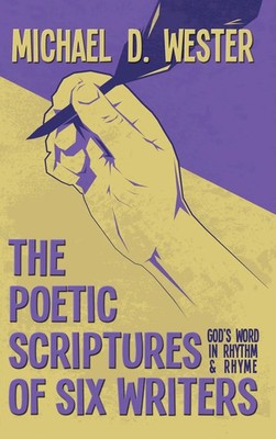 Michael D Wester | The Poetic Scriptures of Six Writers | Buch | Englisch (2020)