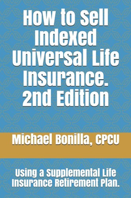 #ad How to Sell Indexed Universal Life Insurance.: Using a Supplemental Life Ins... $8.30