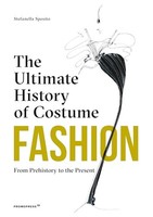 Stefania Sposito - Fashion The Ultimate History Of Costume From Preh - G245Z