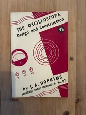 The Oscilloscope Design and Construction By J. A. Hopkins 1st Edition 1950