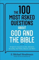 The 100 Most Asked Questions About God And The Bible | S. Michael Houdmann