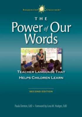 The Power of Our Words: Teacher Language that Helps Children Learn - VERY GOOD